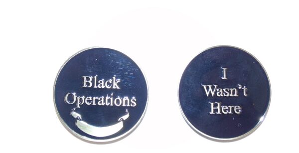 Black Ops - I wasn't here. Challenge Coin with Engraving area.