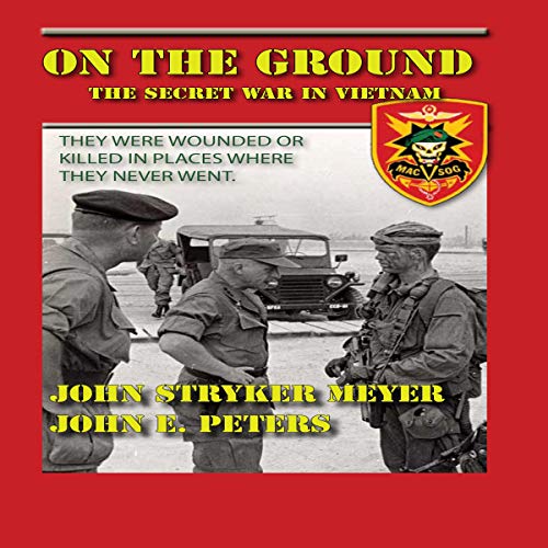 On the Ground: The Secret War in Vietnam
