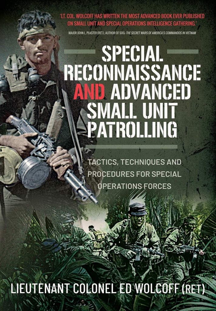 “Special Reconnaissance and Advanced Small Unit Patrolling Tactics, Techniques and Procedures”