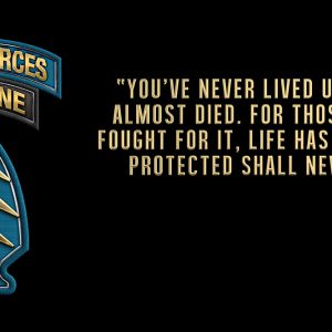 Special Forces SSI “You've never lived until you've almost died. Sign 18 x 9"
