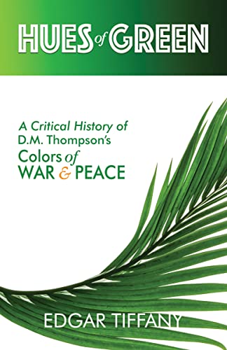 Hues of Green: A Critical History of D.M. Thompson’s Colors of War & Peace