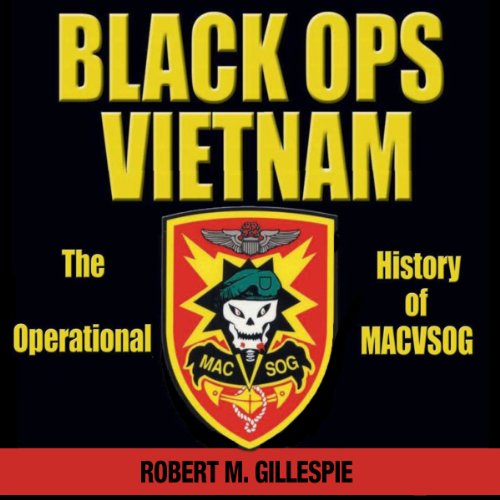 Black Ops, Vietnam: An Operational History of MACVSOG Audible