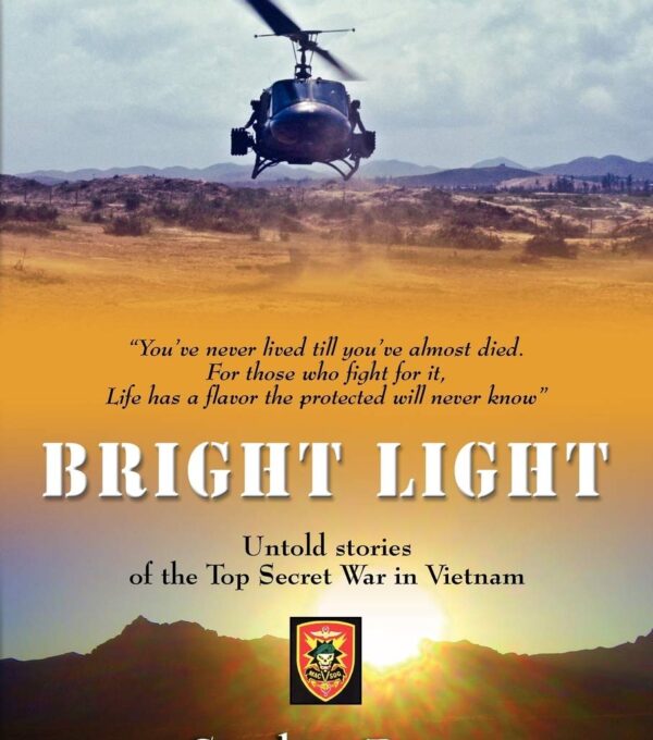 Bright Light: Untold Stories of the Top Secret War in Vietnam
