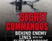 Secret Commandos: Behind Enemy Lines with the Elite Warriors of SOG